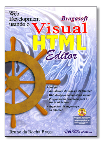 Web Development Usando O Visual Html Editor, De Bruno Da Rocha Braga. Editora Ciencia Moderna, Capa Dura Em Português