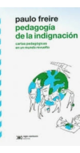 Pedagogia De La Indignacion / Paulo Freire / Enviamos
