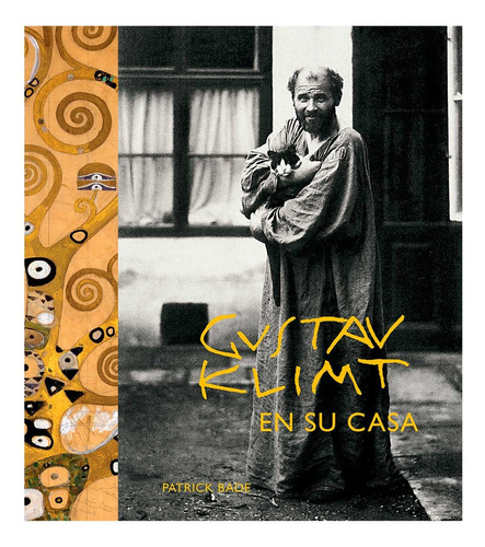 Gustav Klimt En Su Casa - Patrick Bade