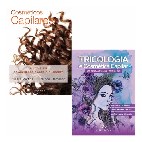 Livros: Cosmeticos Capilares - Muito Alem De Shampoos E Condicionadores + Tricologia E Cosmética Capilar