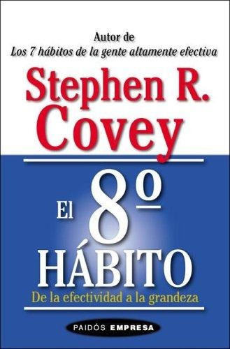 El 8º Habito De La Efectividad A Grandeza, de Covey. Editorial Paidós (P), tapa blanda en español