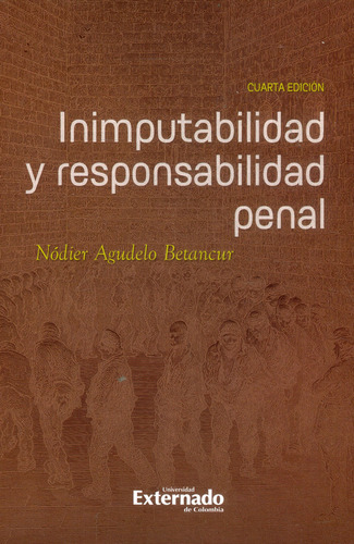 Inimputabilidad Y Responsabilidad Penal, De Nódier Agudelo Betancur. 9587908084, Vol. 1. Editorial Editorial U. Externado De Colombia, Tapa Blanda, Edición 2022 En Español, 2022