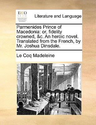 Libro Parmenides Prince Of Macedonia: Or, Fidelity Crowne...