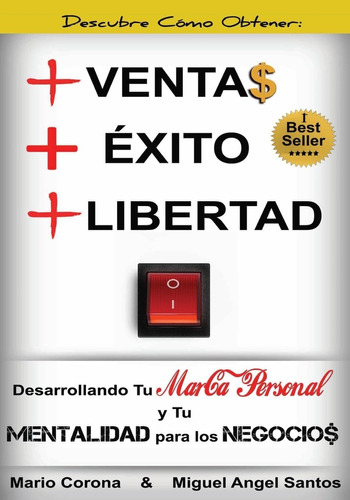 Libro: +ventas +exito +libertad Desarrollando Tu Marca Perso