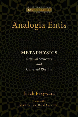 Analogia Entis : Metaphysics: Original Structure And Universal Rhythm, De Erich Przywara. Editorial William B Eerdmans Publishing Co, Tapa Blanda En Inglés