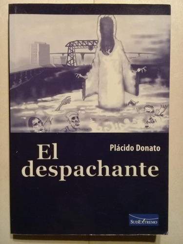 El Despachante - Plácido Donato - Sudextremo - 2016