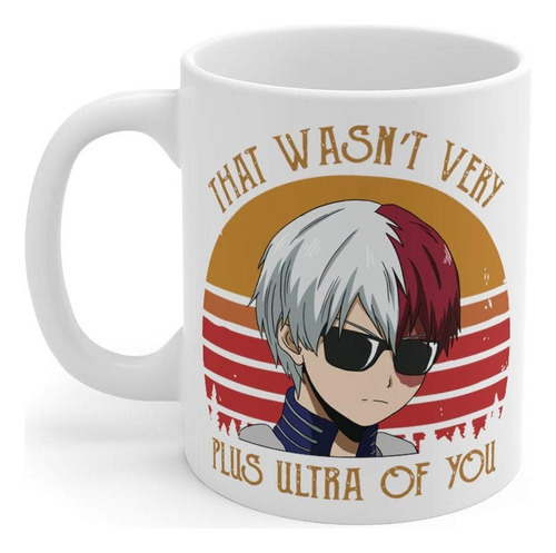 Taza Texto Ingl  That Wasnot Very Plus Ultra Of You  My Hero