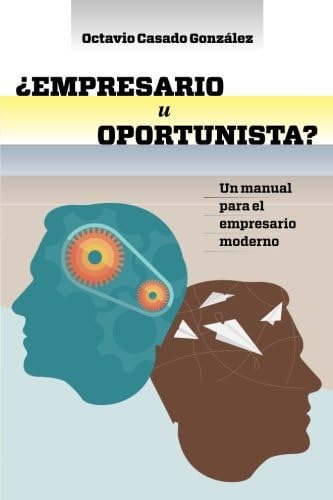 Libro ¿empresario U Oportunista? Manual Empresario