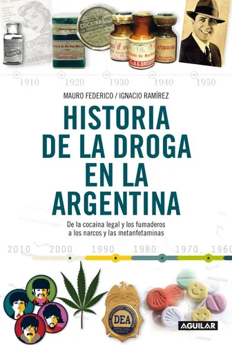 Historia De La Droga En Argentina - Mauro Federico