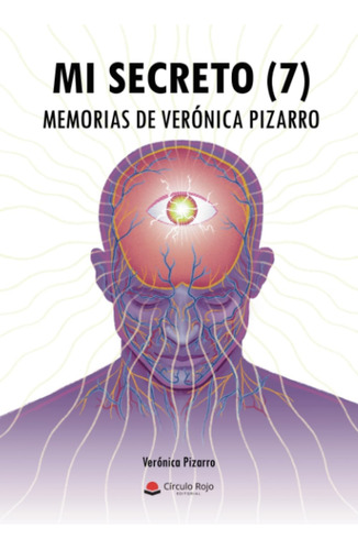 Libro: Mi Secreto (7), Memorias De Verónica Pizarro (spanish