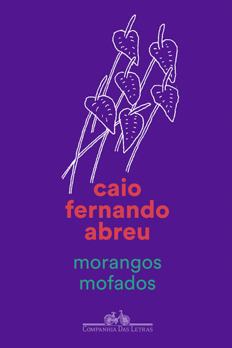 Morangos mofados, de Abreu, Caio Fernando. Editora Schwarcz SA, capa mole em português, 2019