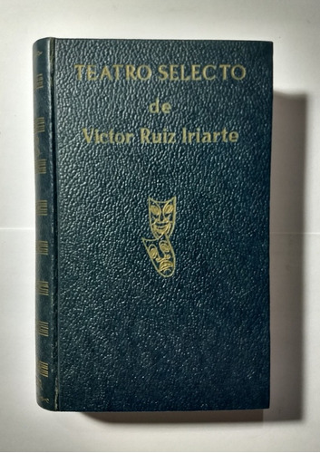 Teatro Selecto De Víctor Ruiz Iriarte