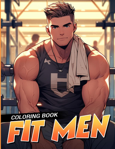 Libro: Fit Men Coloring Book: Muscle Hot Hunks Coloring Page