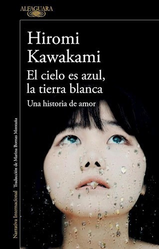 El Cielo Es Azul La Tierra Blanca - Kawakami Hiromi (libro)