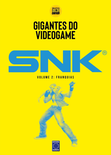 Gigantes do Videogame: SNK 2 - Franquias, de a Europa. Editora Europa Ltda., capa mole em português, 2021