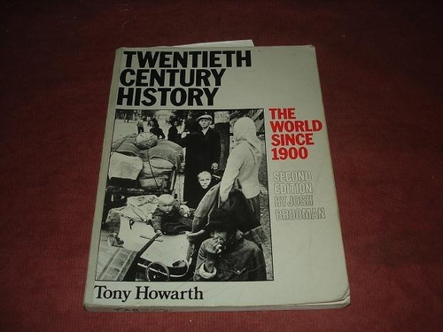 Twentieth Century History: The World Since 1900 - T. Howarth