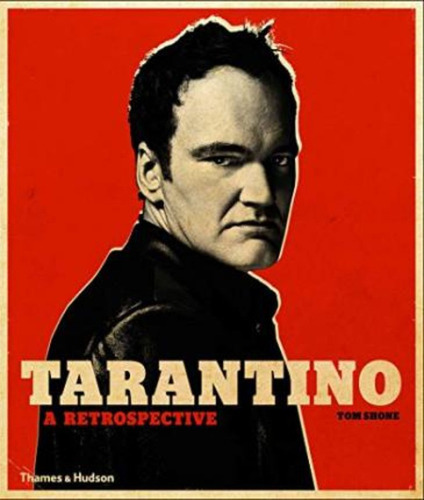 Tarantino : A Retrospective, De Tom Shone. Editorial Thames & Hudson Ltd, Tapa Blanda En Inglés