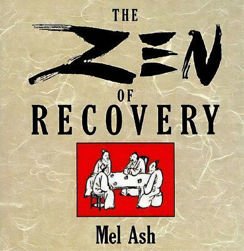 Zen Of Recovery, De Mel Ash. Editorial Tarcher Putnam Us, Tapa Blanda En Inglés
