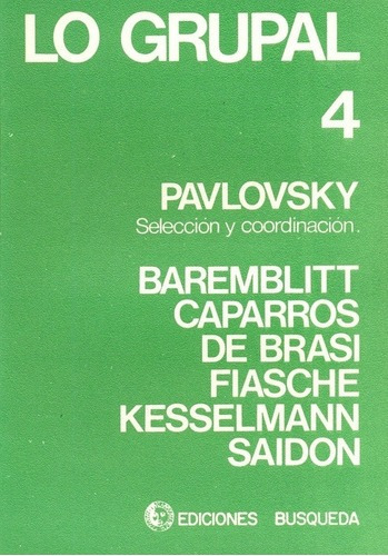 Lo Grupal Tomo 4 - Pavlovsky-baremblitt, de PAVLOVSKY-BAREMBLITT. Editorial BUSQUEDA en español