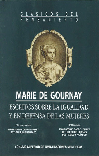 Escritos Sobre La Igualdad Y En Defensa De Las Mujeres, De Gournay, Marie De. Editorial Consejo Superior De Investigaciones Científicas, Tapa Dura En Español