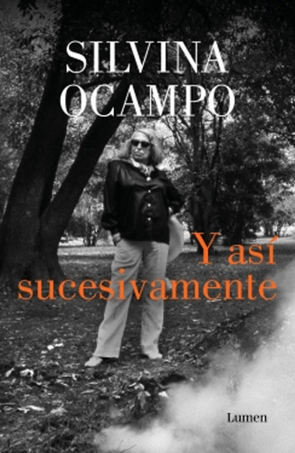 Y Asi Sucesivamente / Ocampo, Silvina