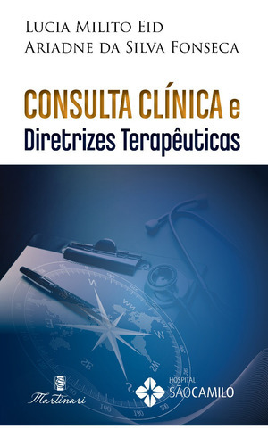 Consulta Clínica E Diretrizes Terapeuticas, De Lucia Milito Eid. Editora Martinari, Capa Mole, Edição 1 Em Português, 2019