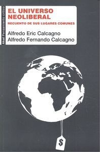 Universo Neoliberal,el - Calcagno,alfredo Eric