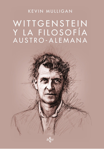 Wittgenstein y la filosofía austro-alemana, de Mulligan, Kevin. Serie Filosofía - Filosofía y Ensayo Editorial Tecnos, tapa blanda en español, 2014