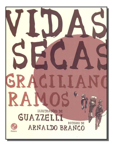 Vidas Secas - Graphic Novel - Branco, Arnaldo - Galera