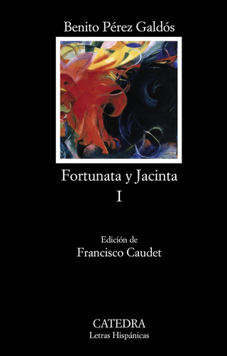 Fortunata y Jacinta, I, de Perez Galdos, Benito. Serie Letras Hispánicas Editorial Cátedra, tapa blanda en español, 2011