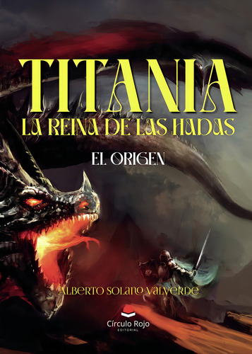 Titania, La Reina De Las Hadas: , de Solano Valverde, Alberto., vol. 1. Editorial Círculo Rojo SL, tapa pasta blanda, edición 1 en español, 2023