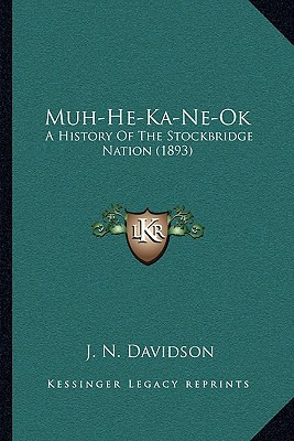 Libro Muh-he-ka-ne-ok: A History Of The Stockbridge Natio...