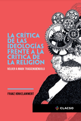 La Crítica De Las Ideologías De Franz Hinkelammer