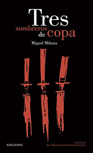 Tres sombreros de copa: 20 (Clásicos Hispánicos), de Mihura, Miguel. Editorial Edelvives, tapa pasta blanda, edición 1 en español, 2014