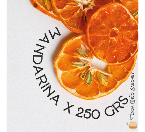 Mandarina Deshidratado Rodaja - 100% Natural - 250 Grs