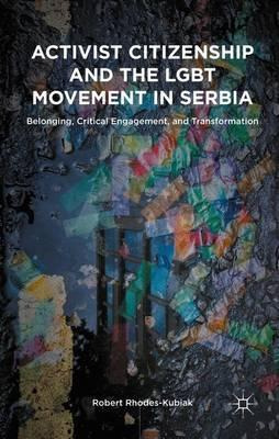 Libro Activist Citizenship And The Lgbt Movement In Serbi...