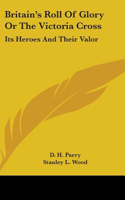 Libro Britain's Roll Of Glory Or The Victoria Cross: Its ...