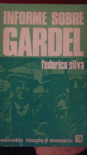Informe Sobre Gardel - Federico Silva - Editorial Alfa