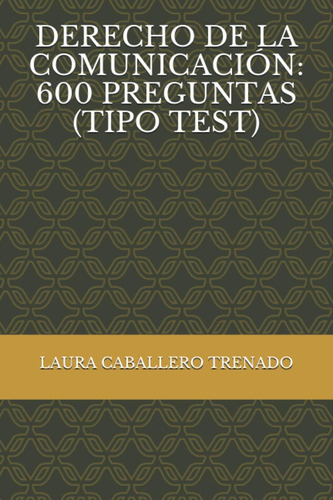 Libro: Derecho De La Comunicación: 600 Preguntas (tipo Test)