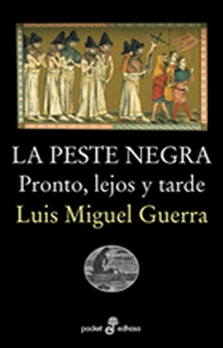 Peste Negra, La, De Guerra Luis Miguel. Editorial Edhasa, Tapa Blanda, Edición 1 En Español