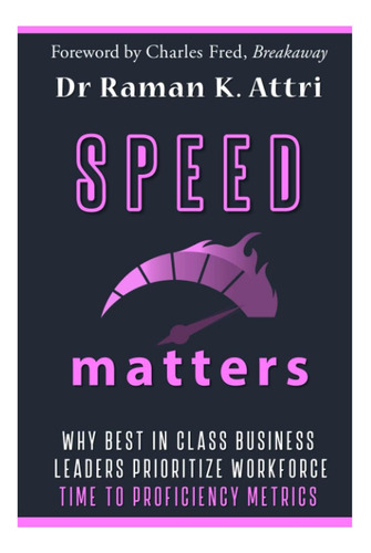 Libro: Speed Matters: Why Best In Class Business Leaders Pri