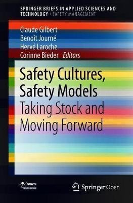 Safety Cultures, Safety Models - Claude Gilbert (paperback)