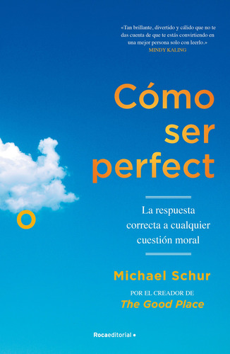 Cómo ser perfecto: La respuesta correcta a cualquier cuestión moral, de Schur, Michael. Roca Trade Editorial ROCA TRADE, tapa blanda en español, 2022