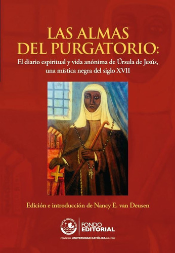 Las Almas Del Purgatorio: El Diario Espiritual Y Vida Anó...
