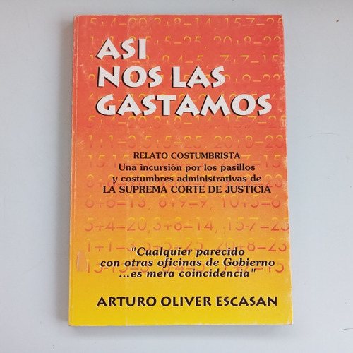 Así Nos Las Gastamos. Arturo Oliver Escasán. 1994. Libro