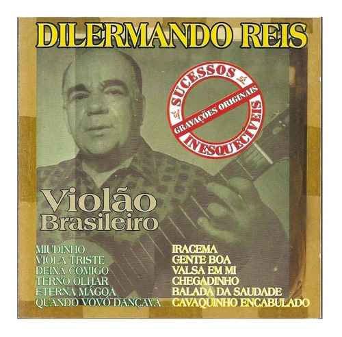 Cd Dilermando Reis - Violão Brasileiro