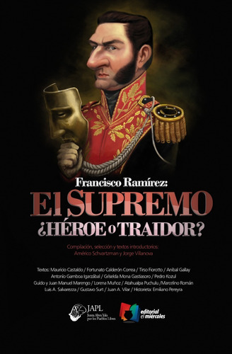 Francisco Ramírez, El Supremo... ¿héroe O Traidor?