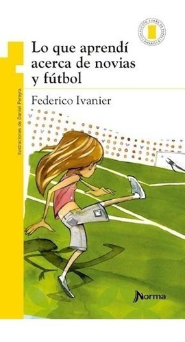 Libro Lo Que Aprendi Acerca De Novias Y Futbol De Federico I