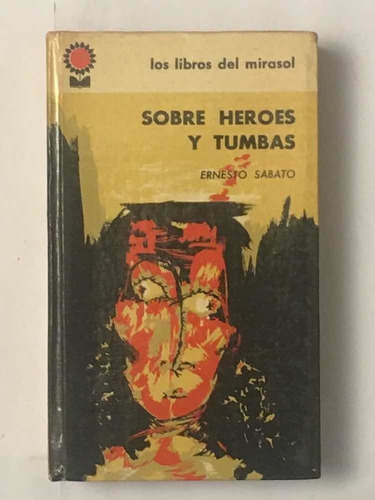 Sobre Heroes Y Tumbas 2° Edicion Ernesto Sabato