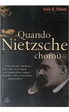 Livro Quando Nietzche Chorou - Irvin D. Yalon [2005]